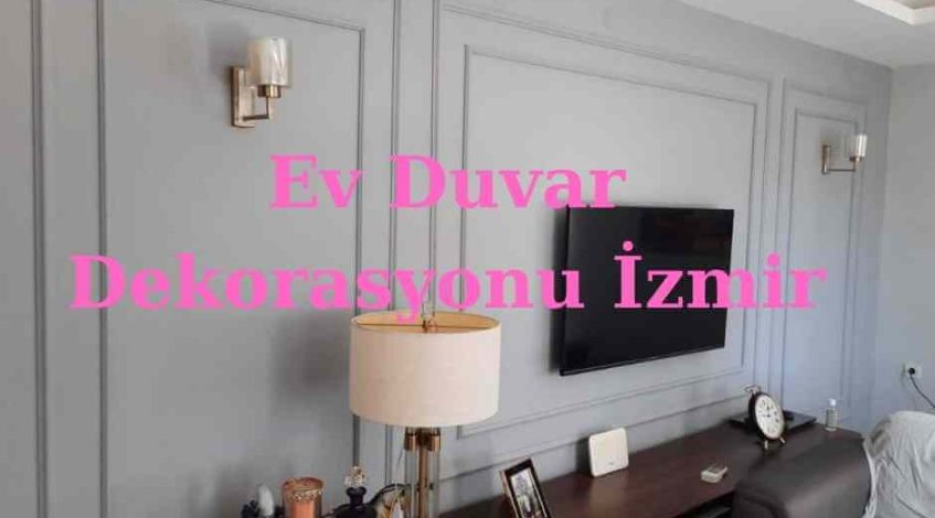 Ev Duvar Dekorasyonu İzmir