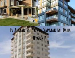Ev Almak mı Yoksa Yapmak mı Daha Uygun? 2025 Rehberi