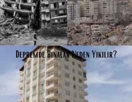 Depremde Binalar Neden Yıkılır?