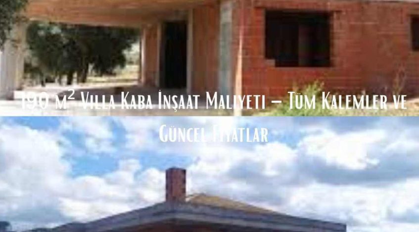 190 m² Villa Kaba İnşaat Maliyeti 2025 – Tüm Kalemler ve Güncel Fiyatlar