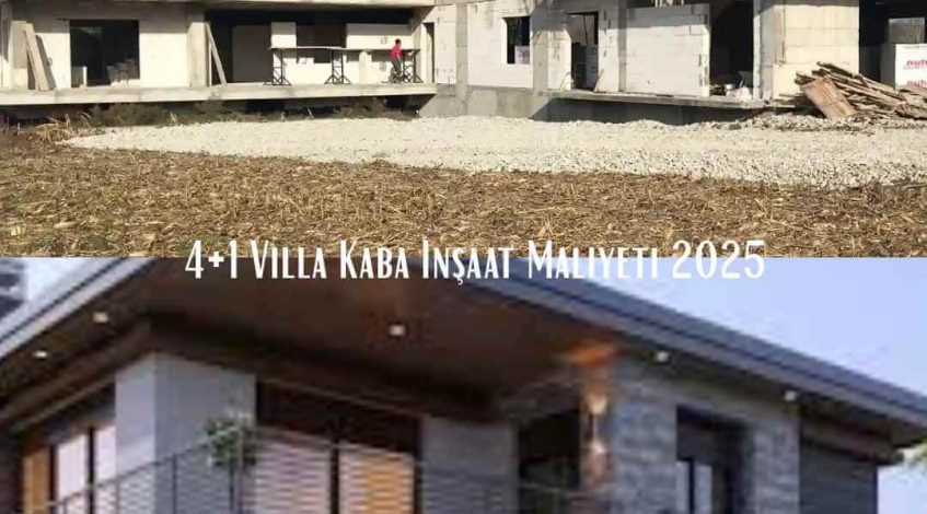 4+1 Villa Kaba İnşaat Maliyeti 2025